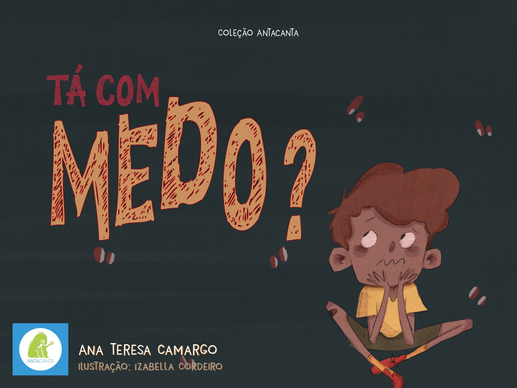 Tá com medo?